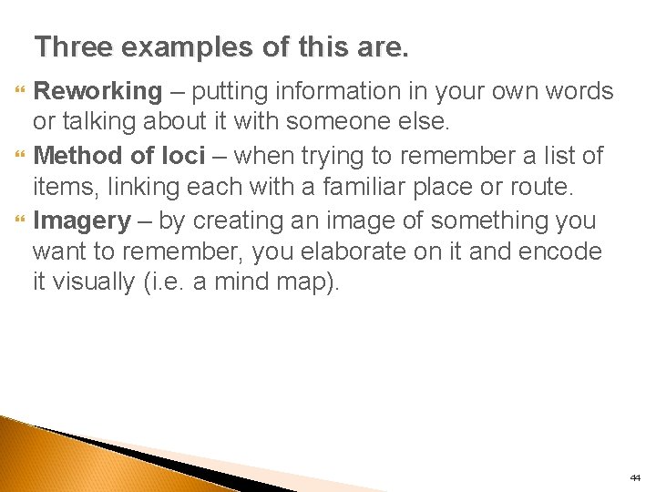 Three examples of this are. Reworking – putting information in your own words or