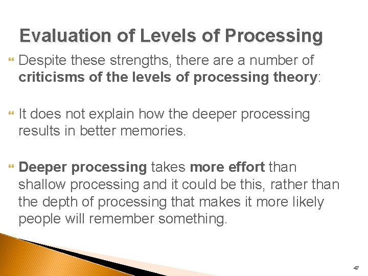 Evaluation of Levels of Processing Despite these strengths, there a number of criticisms of