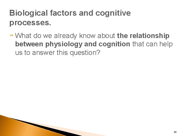 Biological factors and cognitive processes. What do we already know about the relationship between