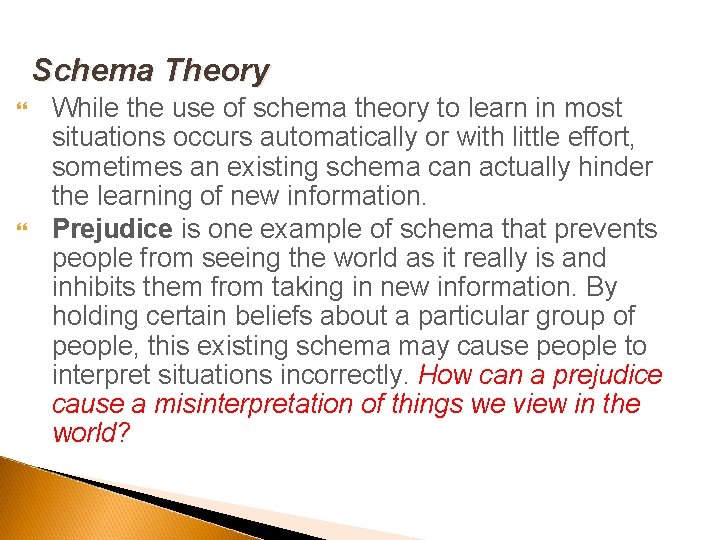 Schema Theory While the use of schema theory to learn in most situations occurs