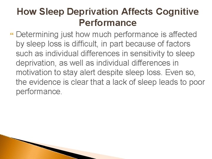 How Sleep Deprivation Affects Cognitive Performance Determining just how much performance is affected by