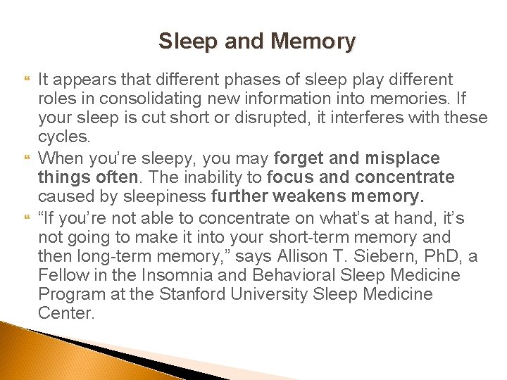 Sleep and Memory It appears that different phases of sleep play different roles in