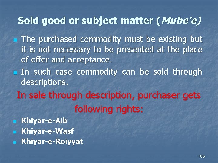 Sold good or subject matter (Mube’e) n n The purchased commodity must be existing