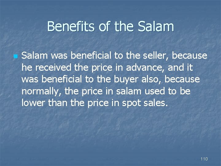 Benefits of the Salam n Salam was beneficial to the seller, because he received
