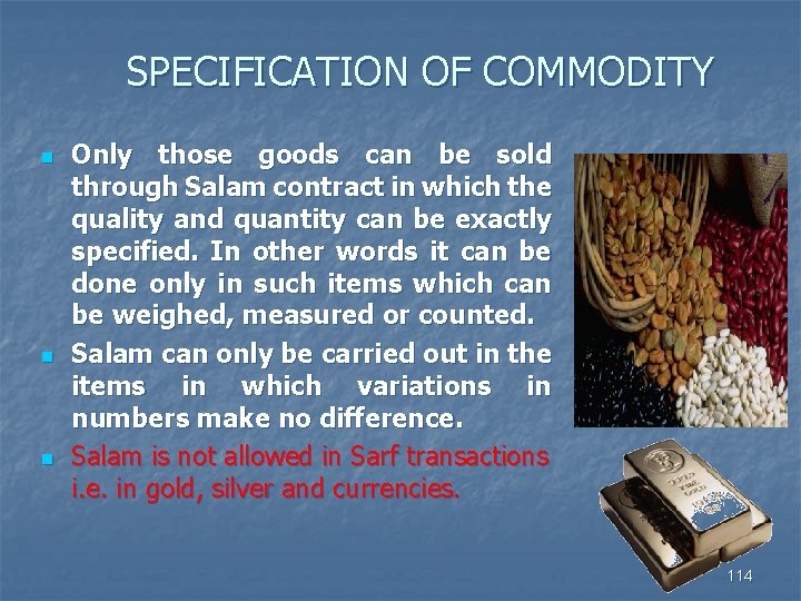SPECIFICATION OF COMMODITY n n n Only those goods can be sold through Salam
