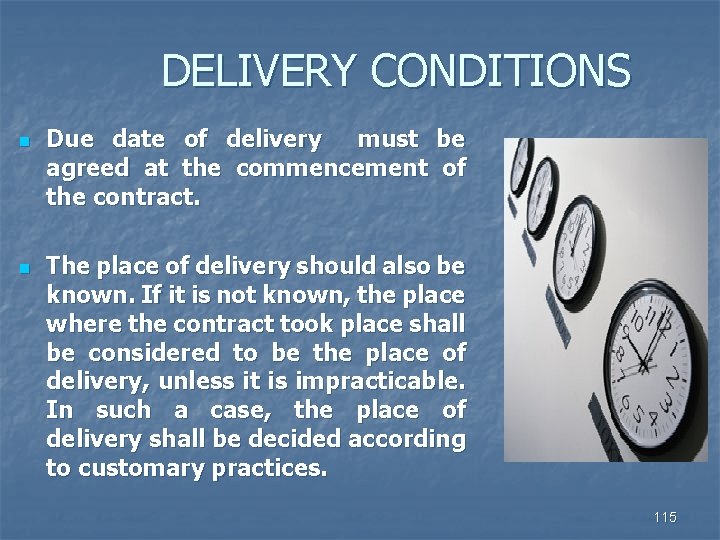 DELIVERY CONDITIONS n n Due date of delivery must be agreed at the commencement