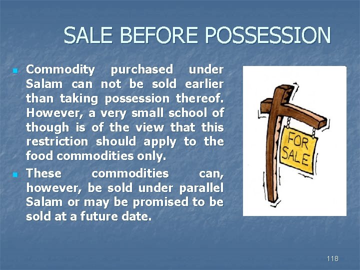 SALE BEFORE POSSESSION n n Commodity purchased under Salam can not be sold earlier
