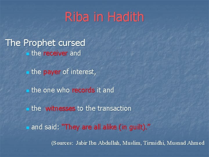 Riba in Hadith The Prophet cursed n the receiver and n the payer of