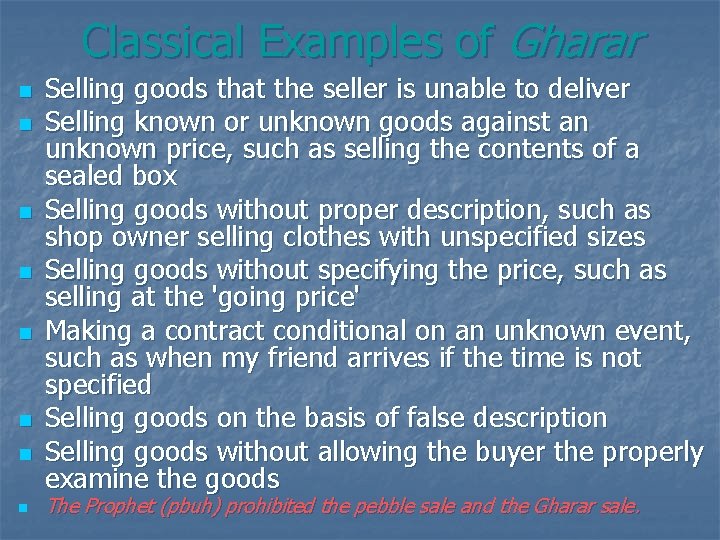 Classical Examples of Gharar n n n n Selling goods that the seller is