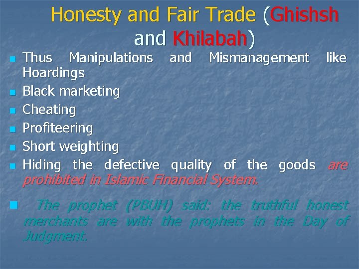 Honesty and Fair Trade (Ghishsh and Khilabah) n n n n Thus Manipulations and