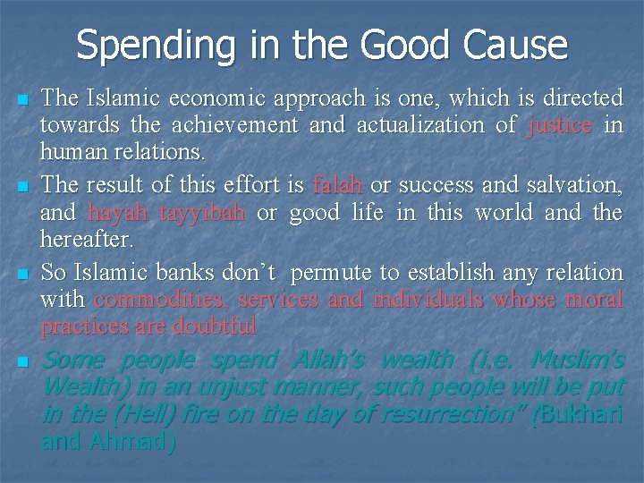 Spending in the Good Cause n n The Islamic economic approach is one, which