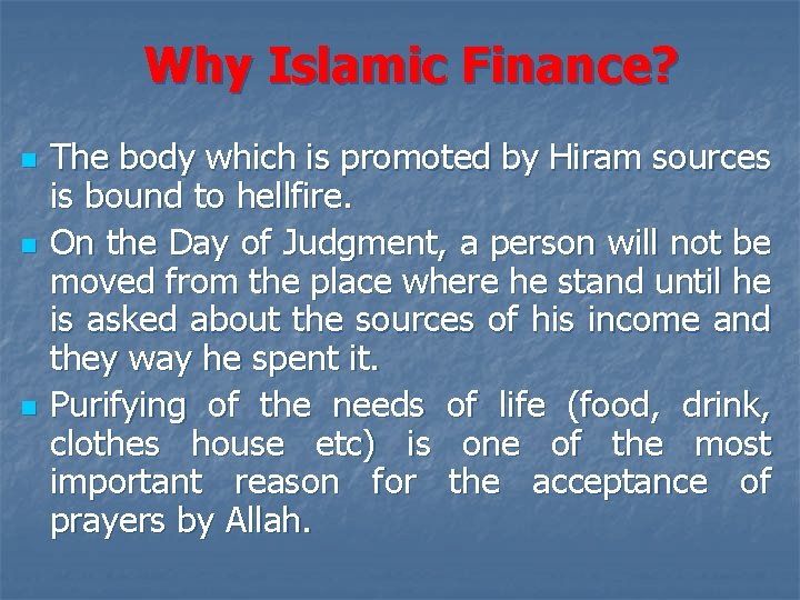 Why Islamic Finance? n n n The body which is promoted by Hiram sources