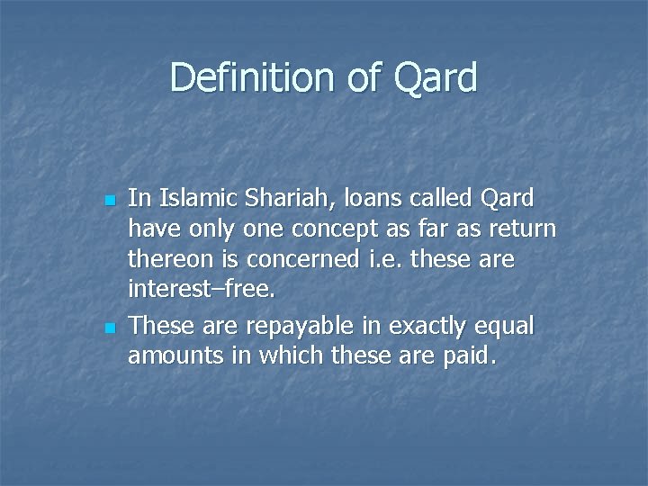 Definition of Qard n n In Islamic Shariah, loans called Qard have only one