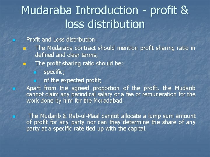 Mudaraba Introduction - profit & loss distribution n Profit and Loss distribution: n The