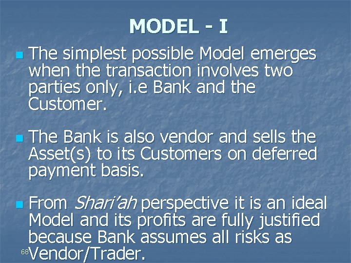 MODEL - I n n n The simplest possible Model emerges when the transaction