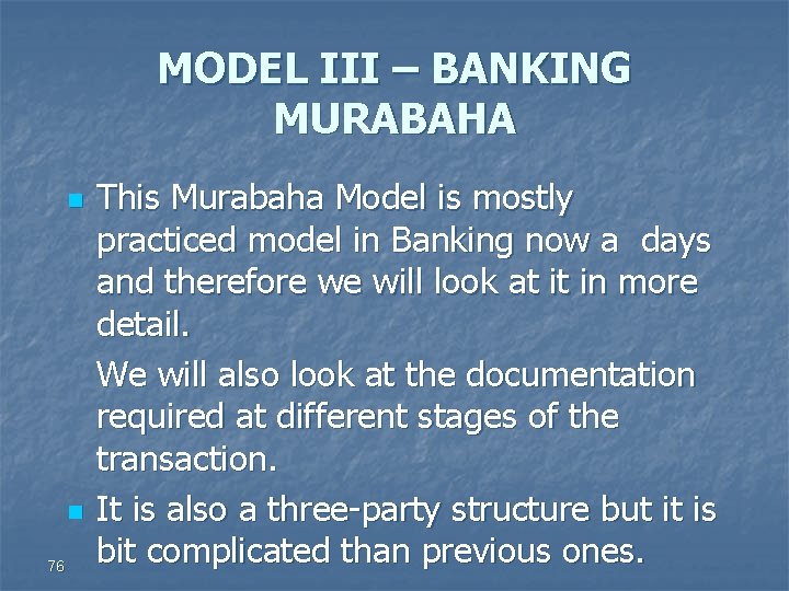 MODEL III – BANKING MURABAHA n n 76 This Murabaha Model is mostly practiced