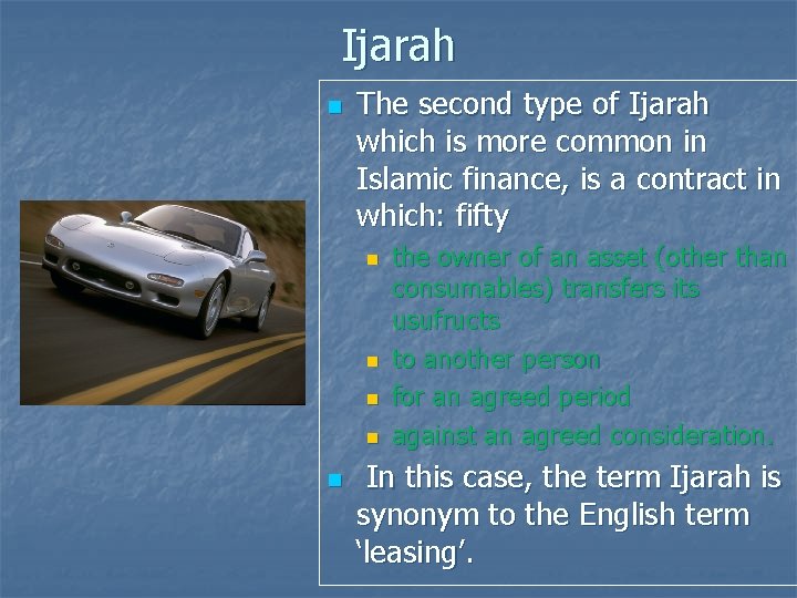 Ijarah n The second type of Ijarah which is more common in Islamic finance,