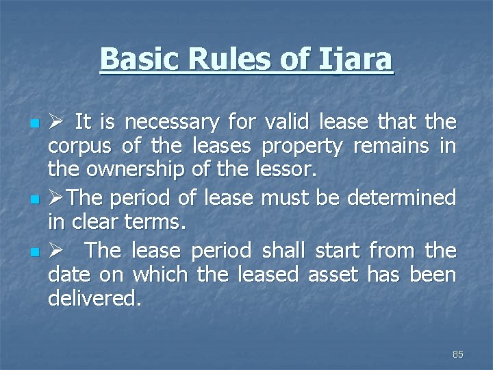 Basic Rules of Ijara n n n Ø It is necessary for valid lease