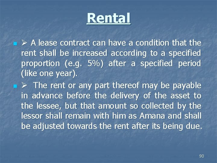 Rental n n Ø A lease contract can have a condition that the rent