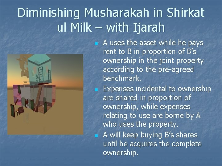 Diminishing Musharakah in Shirkat ul Milk – with Ijarah n n n A uses