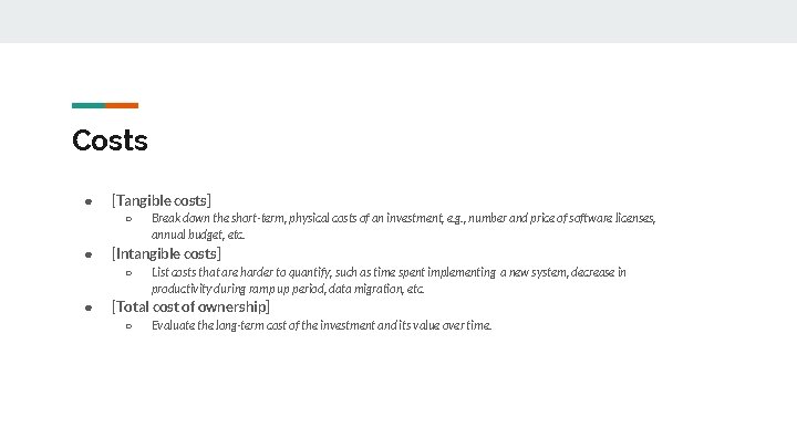 Costs ● [Tangible costs] ○ ● [Intangible costs] ○ ● Break down the short-term,