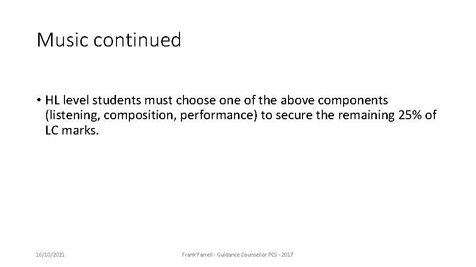 Music continued • HL level students must choose one of the above components (listening,