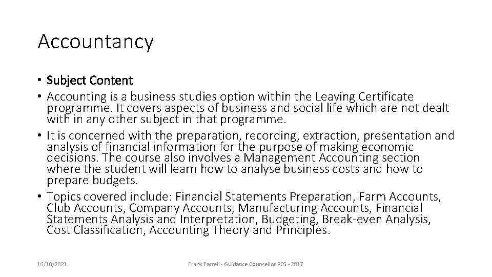 Accountancy • Subject Content • Accounting is a business studies option within the Leaving