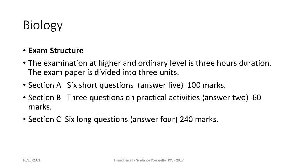 Biology • Exam Structure • The examination at higher and ordinary level is three