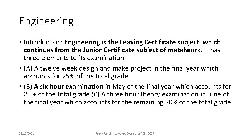 Engineering • Introduction: Engineering is the Leaving Certificate subject which continues from the Junior