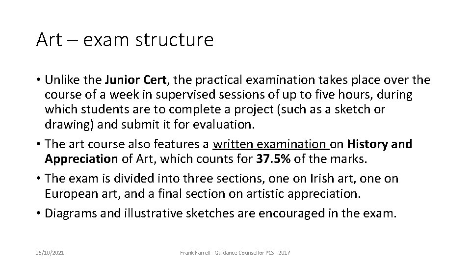 Art – exam structure • Unlike the Junior Cert, the practical examination takes place