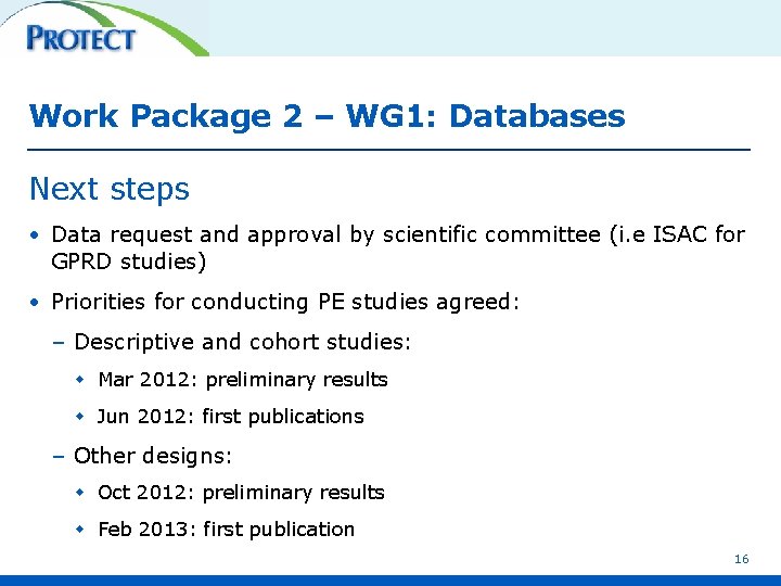 Work Package 2 – WG 1: Databases Next steps • Data request and approval
