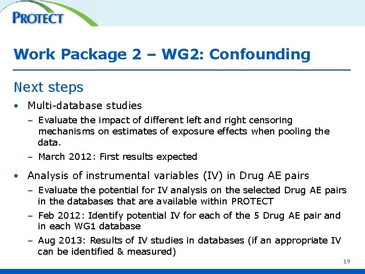 Work Package 2 – WG 2: Confounding Next steps • Multi-database studies – Evaluate