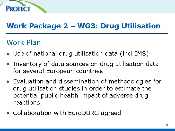 Work Package 2 – WG 3: Drug Utilisation Work Plan • Use of national
