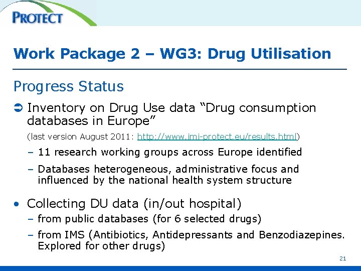 Work Package 2 – WG 3: Drug Utilisation Progress Status Ü Inventory on Drug