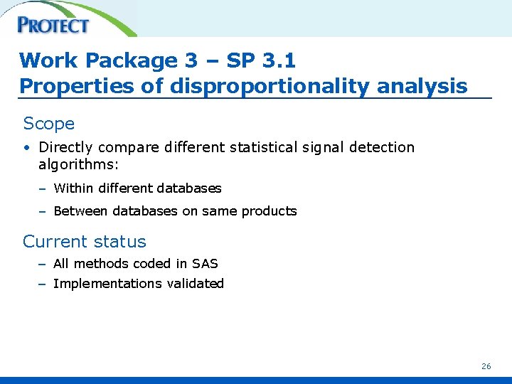 Work Package 3 – SP 3. 1 Properties of disproportionality analysis Scope • Directly
