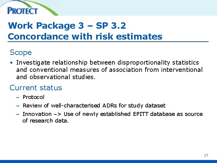 Work Package 3 – SP 3. 2 Concordance with risk estimates Scope • Investigate
