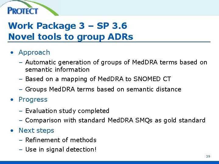 Work Package 3 – SP 3. 6 Novel tools to group ADRs • Approach