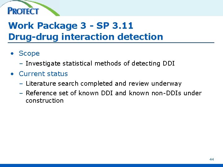 Work Package 3 - SP 3. 11 Drug-drug interaction detection • Scope – Investigate