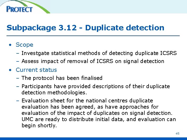 Subpackage 3. 12 - Duplicate detection • Scope – Investgate statistical methods of detecting