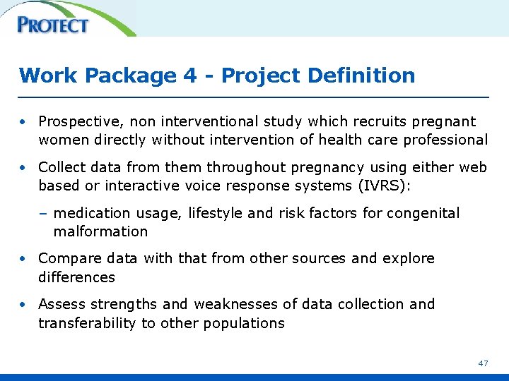 Work Package 4 - Project Definition • Prospective, non interventional study which recruits pregnant