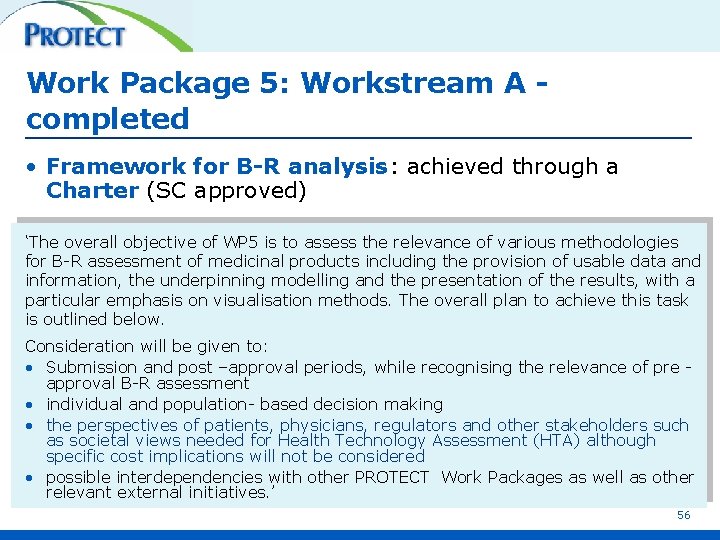 Work Package 5: Workstream A completed • Framework for B-R analysis: achieved through a