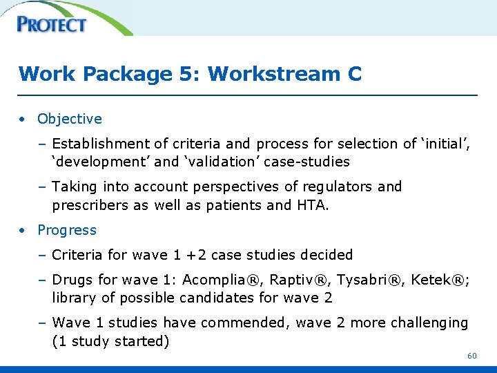 Work Package 5: Workstream C • Objective – Establishment of criteria and process for