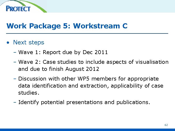 Work Package 5: Workstream C • Next steps – Wave 1: Report due by