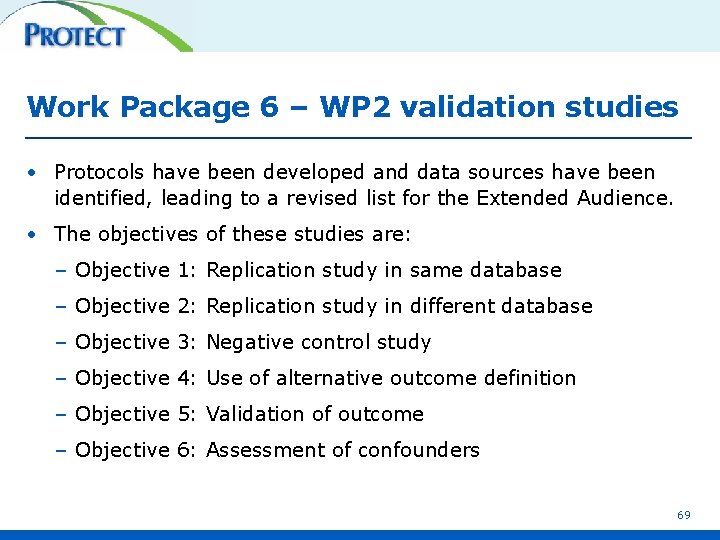 Work Package 6 – WP 2 validation studies • Protocols have been developed and