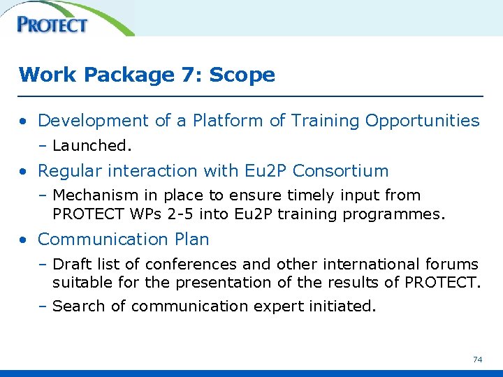 Work Package 7: Scope • Development of a Platform of Training Opportunities – Launched.