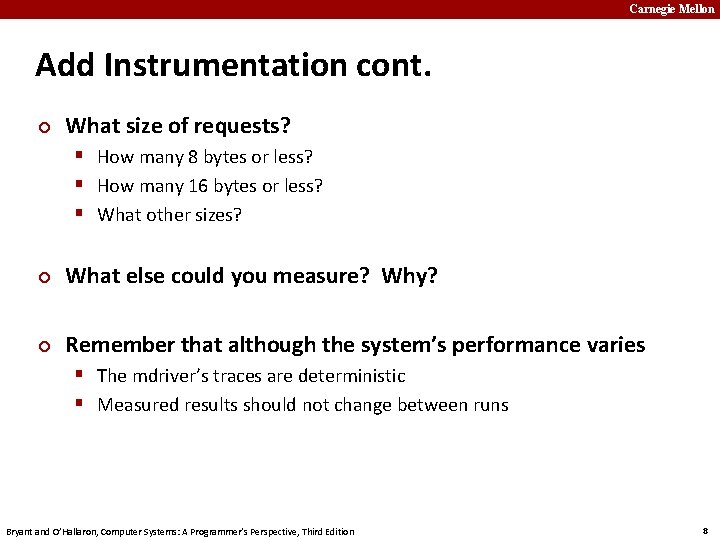 Carnegie Mellon Add Instrumentation cont. ¢ What size of requests? § How many 8