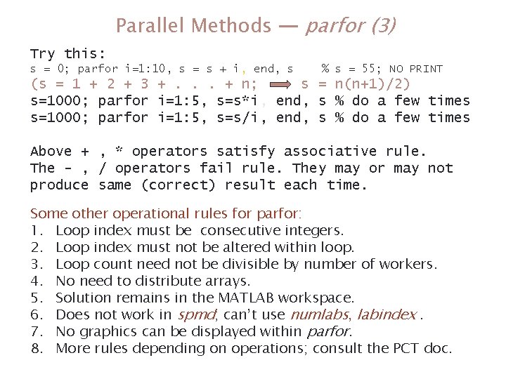 Parallel Methods — parfor (3) Try this: s = 0; parfor i=1: 10, s Parallel Methods — parfor (3) Try this: s = 0; parfor i=1: 10, s