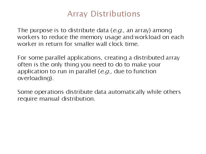 Array Distributions The purpose is to distribute data (e. g. , an array) among Array Distributions The purpose is to distribute data (e. g. , an array) among