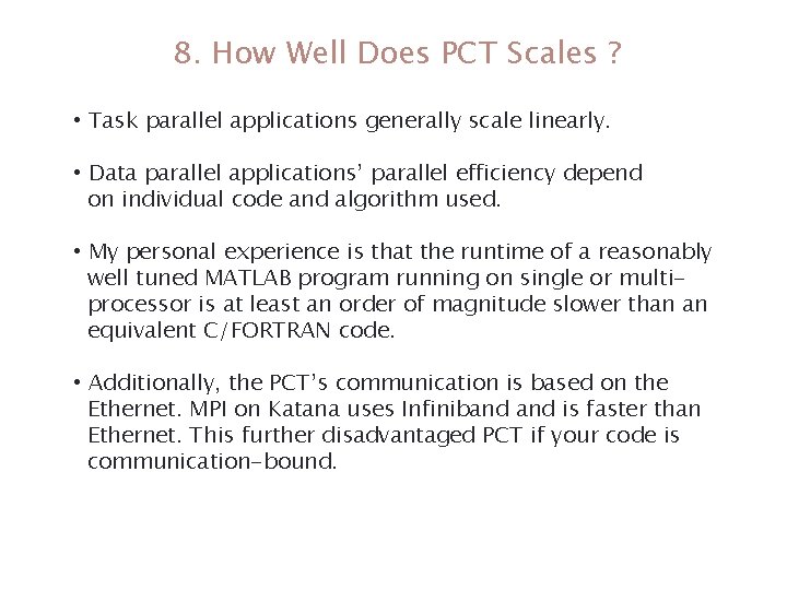 8. How Well Does PCT Scales ? • Task parallel applications generally scale linearly. 8. How Well Does PCT Scales ? • Task parallel applications generally scale linearly.
