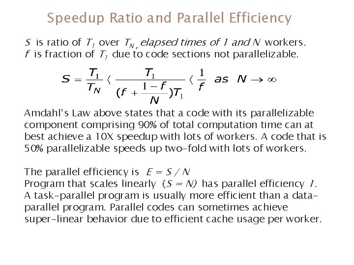 Speedup Ratio and Parallel Efficiency S is ratio of T 1 over TN , Speedup Ratio and Parallel Efficiency S is ratio of T 1 over TN ,